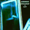 Astronout - Shikashaw B/W Lazy - Single